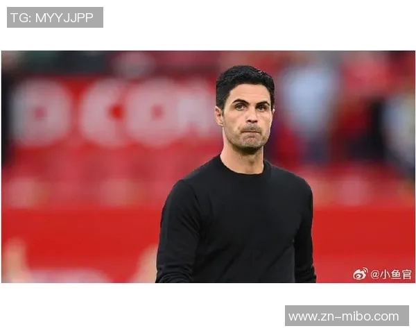 阿尔特塔谈球队开局艰难与伤病挑战表现依然令人信服 阿尔特塔谈球队开局艰难与伤病挑战表现依然令人信服