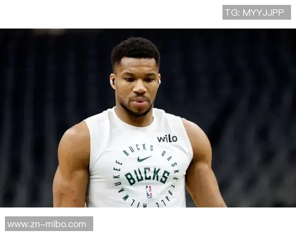 字母哥赞特纳表现出色期待更多雄鹿球员展现实力